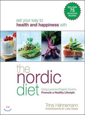 The Nordic Diet: Using Local and Organic Food to Promote a Healthy Lifestyle