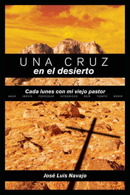 Una cruz en el desierto / A Cross in the Desert