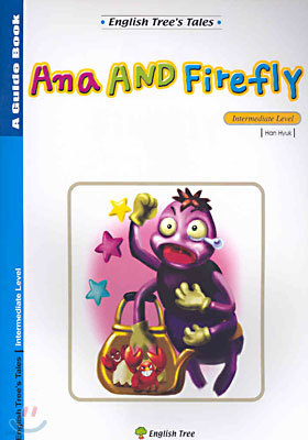 ANA AND Firefly (A Guide Book)