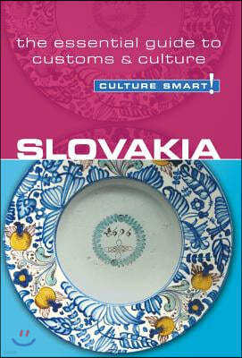 Slovakia - Culture Smart!: The Essential Guide to Customs & Culture