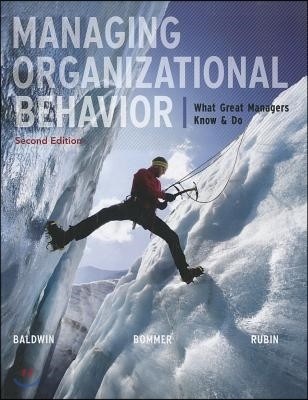 Managing Organizational Behavior: What Great Managers Know and Do