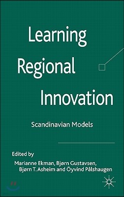 Learning Regional Innovation: Scandinavian Models