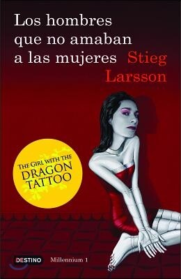 Los Hombres Que No Amaban a Las Mujeres / The Girl with the Dragon Tattoo: The Girl with the Dragon Tattoo