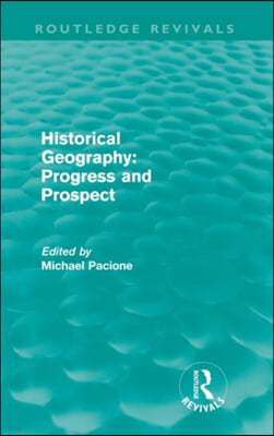 Historical Geography: Progress and Prospect