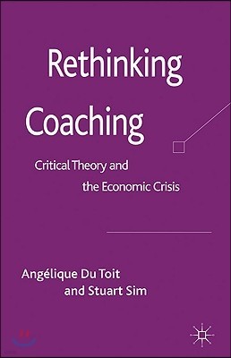 Rethinking Coaching: Critical Theory and the Economic Crisis