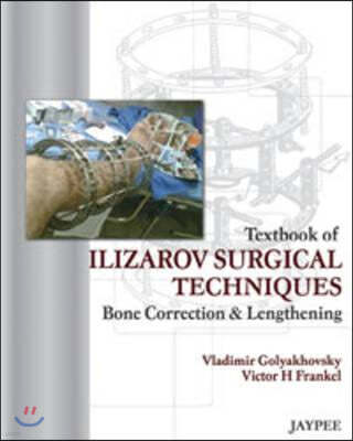 Textbook of Ilizarov Surgical Techniques: Bone Correction and Lengthening