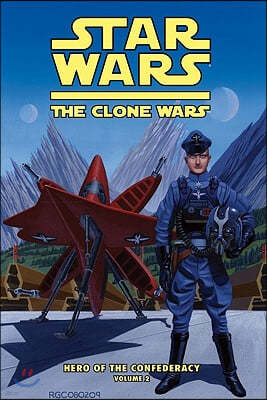 Clone Wars: Hero of the Confederacy Vol. 2: A Hero Rises