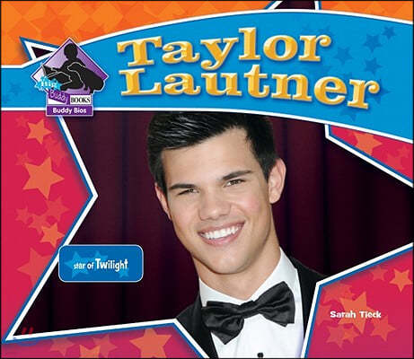 Taylor Lautner: Star of Twilight