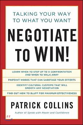 Negotiate to Win!: Talking Your Way to What You Want