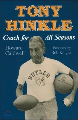 Tony Hinkle: Coach for All Seasons