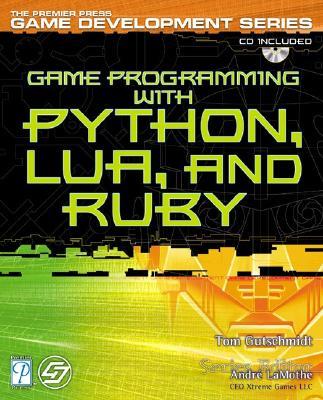 Game Programming With Python, Lua, and Ruby