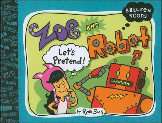 Zoe and Robot: Let's Pretend!