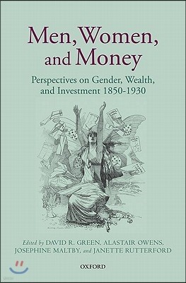 Men, Women, and Money: Perspectives on Gender, Wealth, and Investment 1850-1930