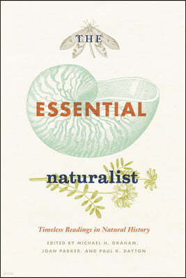 The Essential Naturalist: Timeless Readings in Natural History