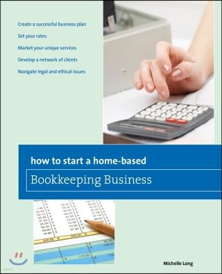 How to Start a Home-based Bookkeeping Business, First Edition