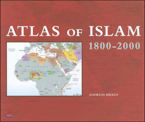 Atlas of Islam 1800-2000