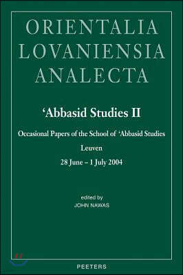 'Abbasid Studies II: Occasional Papers of the School of 'Abbasid Studies, Leuven, 28 June - 1 July 2004