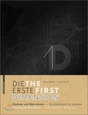 1d - Die Erste Dimension - 1d - The First Dimension: Zeichnen Und Wahrnehmen - Ein Arbeitsbuch F?r Gestalter / Drawing and Perception - A Workbook for