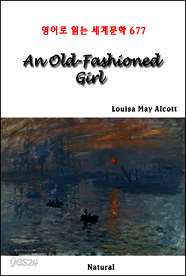 An Old-Fashioned Girl - 영어로 읽는 세계문학 677