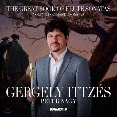 Gergely Ittzes  ÷Ʈ ҳŸ ǰ 2 -  ҳŸ (The Great Book of Flute Sonatas, Vol. 2 - Romantic Sonatas) Ը ,  