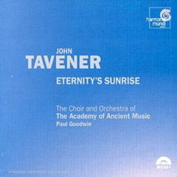 Tavener : Eternity's Sunrise : The Academy Of Ancient MusicGoodwin