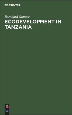 Ecodevelopment in Tanzania: An Empirical Contribution on Needs, Self-Sufficiency, and Environmentally-Sound Agriculture on Peasant Farms