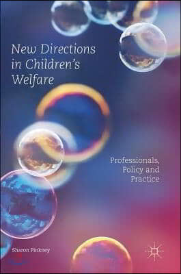 New Directions in Children's Welfare: Professionals, Policy and Practice