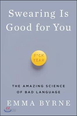 Swearing Is Good for You - The Amazing Science of Bad Language