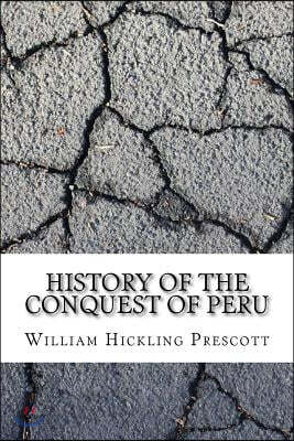 History of the Conquest of Peru