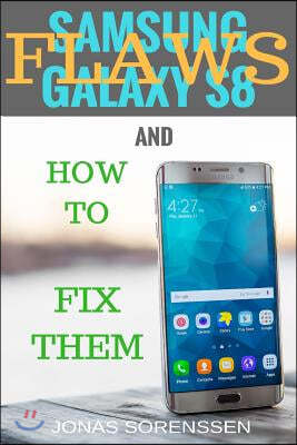 Samsung Galaxy S8: Flaws and How to Fix Them