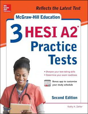 McGraw-Hill Education 3 Hesi A2 Practice Tests, Second Edition