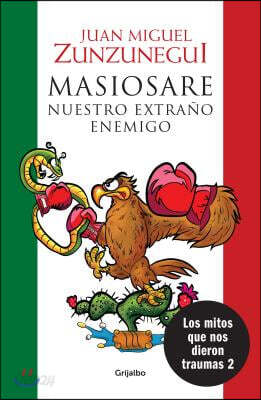 Masiosare. El Extrano Enemigo / Masiosare: The Strange Enemy: Los Mitos Que Nos Dieron Traumas 2