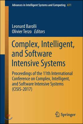 Complex, Intelligent, and Software Intensive Systems: Proceedings of the 11th International Conference on Complex, Intelligent, and Software Intensive