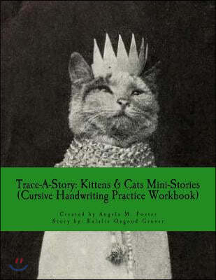 Trace-A-Story: Kittens & Cats Mini-Stories (Cursive Handwriting Practice Workbook)