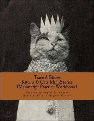 Trace-A-Story: Kittens & Cats Mini-Stories (Manuscript Practice Workbook)