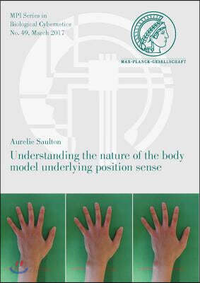 Understanding the Nature of the Body Model Underlying Position Sense