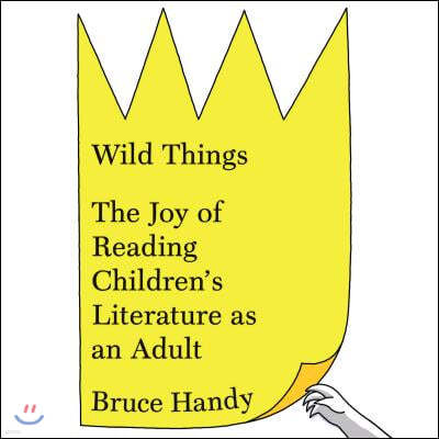 Wild Things: The Joy of Reading Children's Literature as an Adult