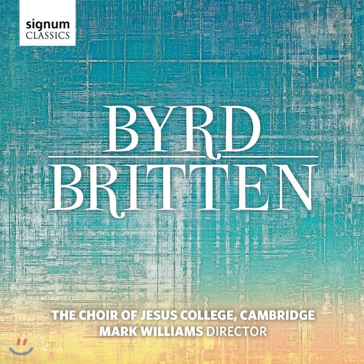 Choir of Jesus College Cambridge 버드에서 브리튼까지: 합창 작품집 - 캠브리지 지저스 칼리지 합창단, 마크 윌리엄스 (Britten &amp; Byrd)