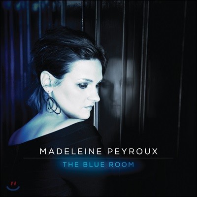 Dean Parks,Madeleine Peyroux,Larry Goldings,Jay Bellerose,David Piltch,John Scrapper Sneider — Madeleine Peyroux (마들렌느 페이루) - The Blue Room 앨범 커버