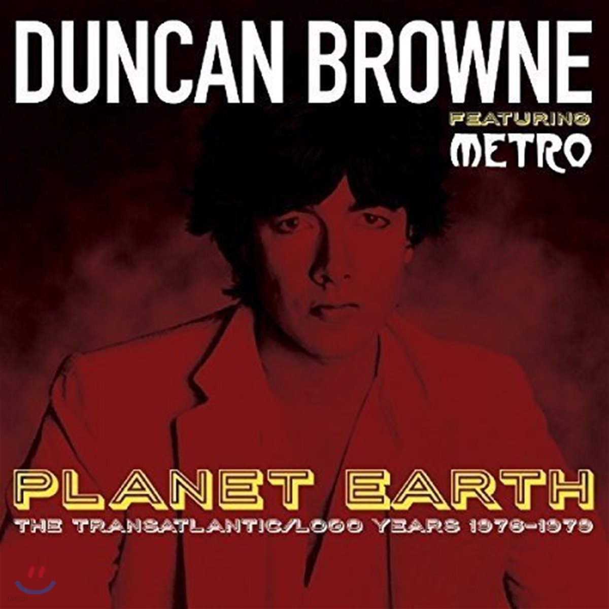 Duncan Browne &amp; Metro (던컨 브라운 &amp; 메트로) - Planet Earth: The Transatlantic / Logo Years 1976-1979