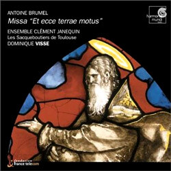 앙투안 브뤼멜 : 미사 '땅이 흔들릴 때' (Antoine Brumel: Missa 'Et Ecce Terrae Motus')