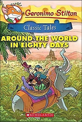Geronimo Stilton Classic Tales : Around the World in Eighty Days 