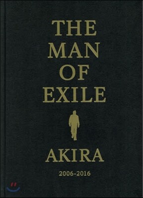 THE MAN OF EXILE AKIRA 2006-2016