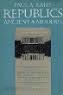 Republics Ancient and Modern: Classical Republicanism and the American Revolution (Hardcover0       