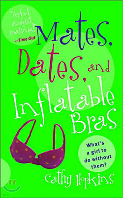 Mates, Dates, and Inflatable Bras
