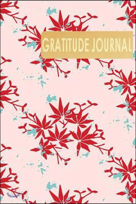 Gratitude Journal: Gratitude Diaries & Daily Self Reflection for Busy Person, Vintage Red Blossom Cover