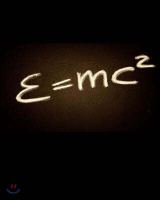 E=mc Squared: 8 X 10 Notebook - Blank Sketchbook or Math Notebook to Write in