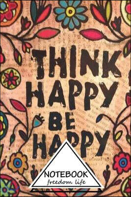 Notebook: Journal Dot-Grid, Graph, Lined, Blank No Lined: Think Happy Be Happy: Small Pocket Notebook Journal Diary, 120 pages,