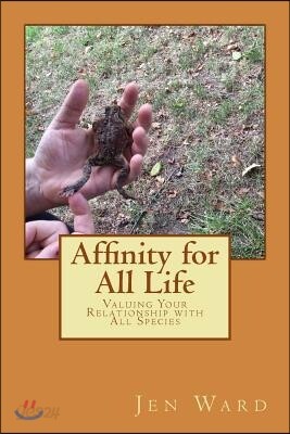 Affinity for All Life: Valuing Your Relationship with All Species