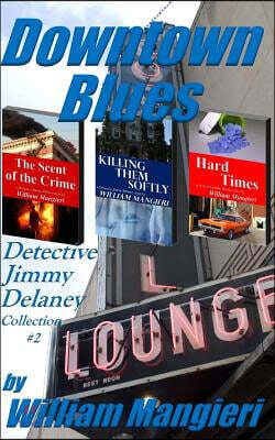 Downtown Blues: Detective Jimmy Delaney Collection #2